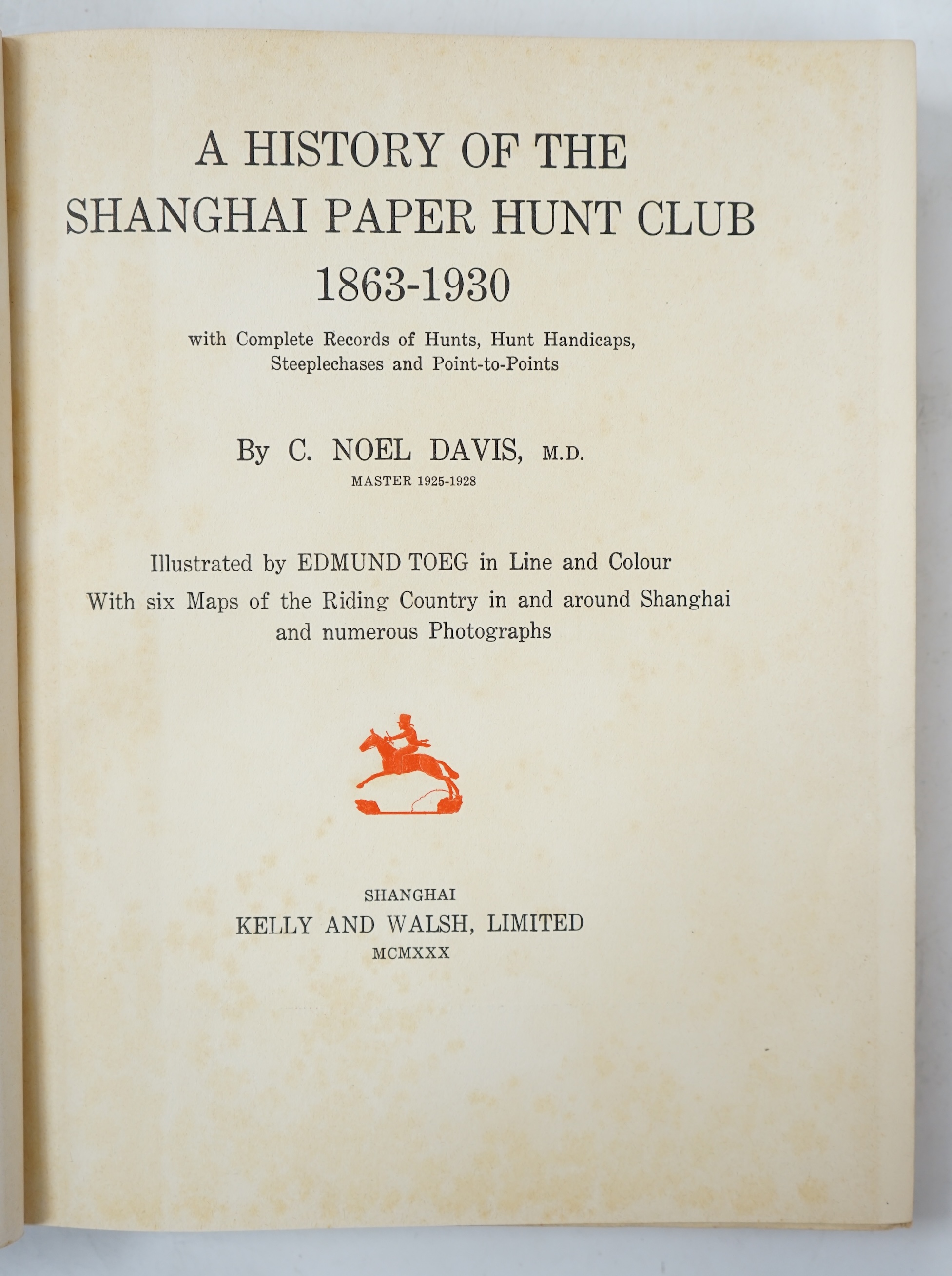 Noel Davis, Charles - A History of The Shanghai Paper Hunt Club, Shanghai: Kelly and Walsh, 1930